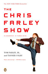 Chris Farley Show: A Biography in Three Acts