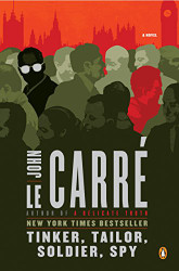 Tinker Tailor Soldier Spy: A George Smiley Novel