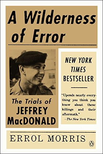 Wilderness of Error: The Trials of Jeffrey MacDonald