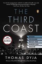 Third Coast: When Chicago Built the American Dream