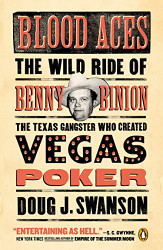 Blood Aces: The Wild Ride of Benny Binion the Texas Gangster Who