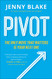 Pivot: The Only Move That Matters Is Your Next One