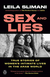 Sex and Lies: True Stories of Women's Intimate Lives in the Arab