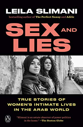 Sex and Lies: True Stories of Women's Intimate Lives in the Arab