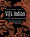 Vij's Indian: Our Stories Spices and Cherished Recipes: A Cookbook