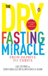 Dry Fasting Miracle: From Deprive to Thrive