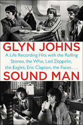 Sound Man: A Life Recording Hits with The Rolling Stones The Who Led