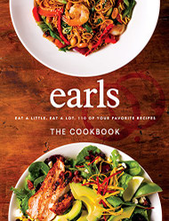 Earls The Cookbook: Eat a Little. Eat a Lot. 110 of Your Favourite