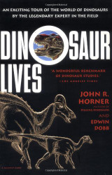 Dinosaur Lives: Unearthing an Evolutionary Saga