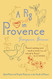 Pig In Provence: Good Food and Simple Pleasures in the South