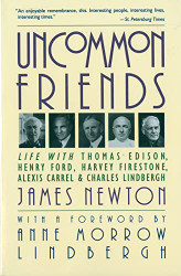 Uncommon Friends: Life with Thomas Edison Henry Ford Harvey
