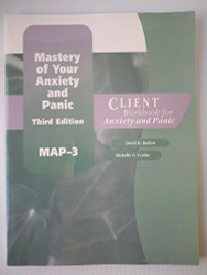Mastery of Your Anxiety and Panic- Client Workbook