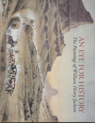 Eye for History: The Paintings of William Henry Jackson From