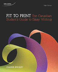 Fit To Print: The Canadian Student's Guide to Essay Writing by