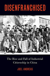 Disenfranchised: The Rise and Fall of Industrial Citizenship in China