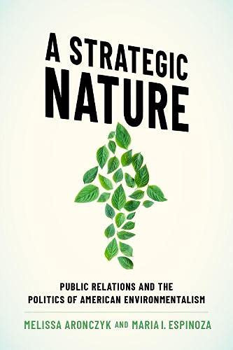 Strategic Nature: Public Relations and the Politics of American
