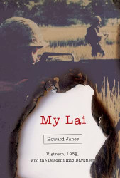 My Lai: Vietnam 1968 and the Descent into Darkness