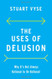 Uses of Delusion: Why It's Not Always Rational to Be Rational