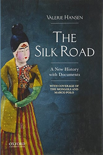 Silk Road: A New History with Documents