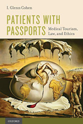 Patients with Passports: Medical Tourism Law and Ethics