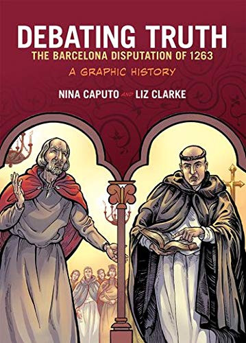 Debating Truth: The Barcelona Disputation of 1263 A Graphic History