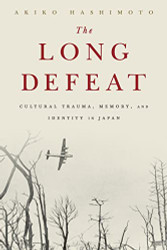 Long Defeat: Cultural Trauma Memory and Identity in Japan