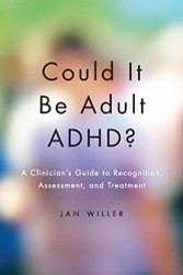 Could it be Adult ADHD