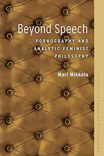 Beyond Speech: Pornography and Analytic Feminist Philosophy