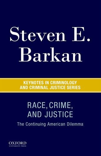 Race Crime and Justice: The Continuing American Dilemma