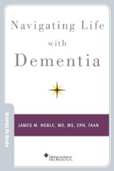 Navigating Life with Dementia (Brain and Life Books)