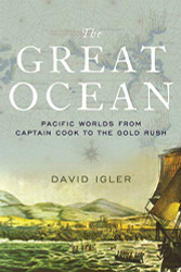 Great Ocean: Pacific Worlds from Captain Cook to the Gold Rush