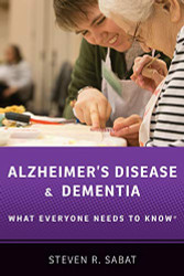 Alzheimer's Disease and Dementia: What Everyone Needs to Know