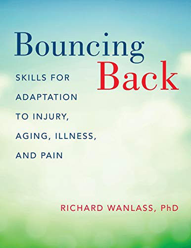 Bouncing Back: Skills for Adaptation to Injury Aging Illness