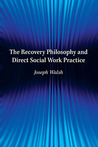 Walsh J: Recovery Philosophy and Direct Social Work Practic