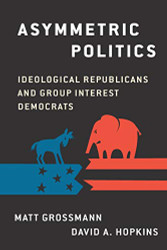Asymmetric Politics: Ideological Republicans and Group Interest