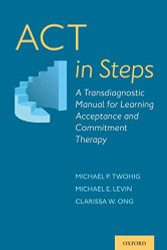 ACT in Steps: A Transdiagnostic Manual for Learning Acceptance