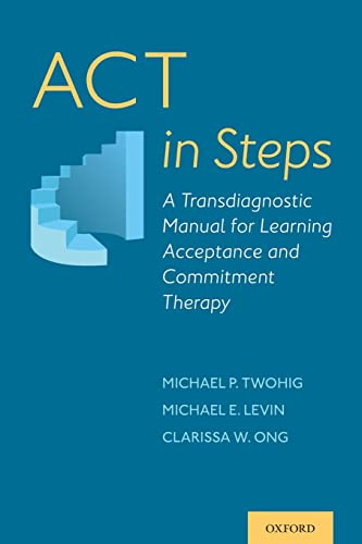 ACT in Steps: A Transdiagnostic Manual for Learning Acceptance