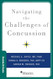 Navigating the Challenges of Concussion (Brain and Life Books)