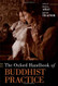 Oxford Handbook of Buddhist Practice (Oxford Handbooks)
