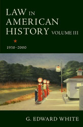 Law in American History Volume 3: 1930-2000