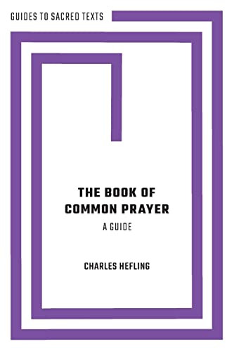 Book of Common Prayer: A Guide (Guides to Sacred Texts)