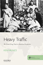 Heavy Traffic: The Global Drug Trade in Historical Perspective