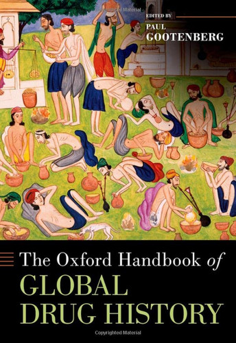 Oxford Handbook of Global Drug History (Oxford Handbooks)