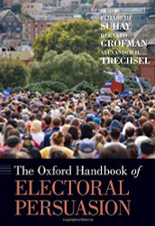 Oxford Handbook of Electoral Persuasion (Oxford Handbooks)
