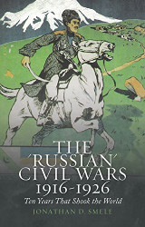'Russian' Civil Wars 1916-1926