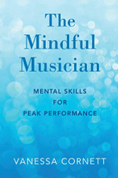 Mindful Musician: Mental Skills for Peak Performance