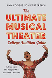 Ultimate Musical Theater College Audition Guide
