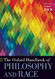 Oxford Handbook of Philosophy and Race (Oxford Handbooks)