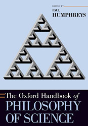 Oxford Handbook of Philosophy of Science (Oxford Handbooks)