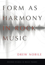 Form as Harmony in Rock Music (Oxford Studies in Music Theory)